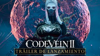 CODE VEIN II – Tráiler de Lanzamiento