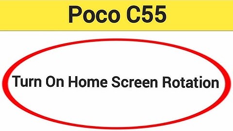 How to turn on home screen rotation, Poco c55 home screen auto rotation on off kaise karen,home scre