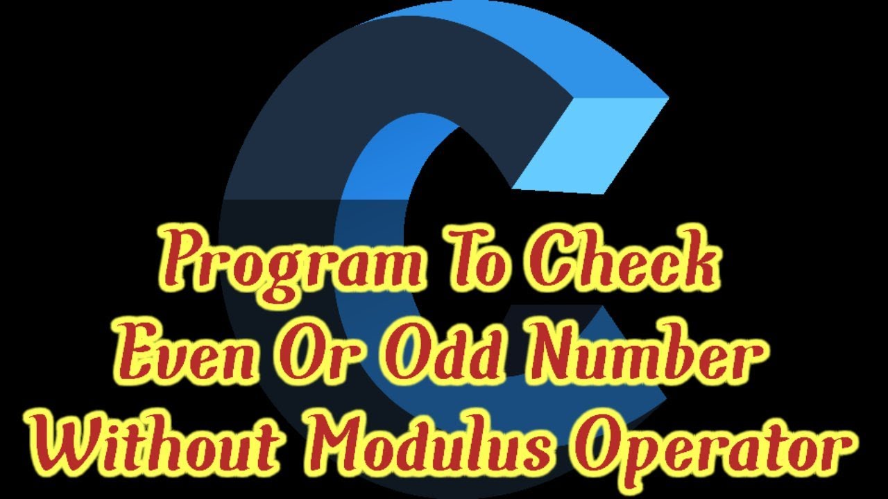 .C18 - C Program To Check Even Or Odd Number Without Modulus Operator ...