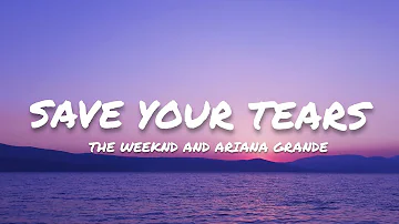 The Weeknd and Ariana Grande - Save Your Tears(Remix)(Lyrics)🎵