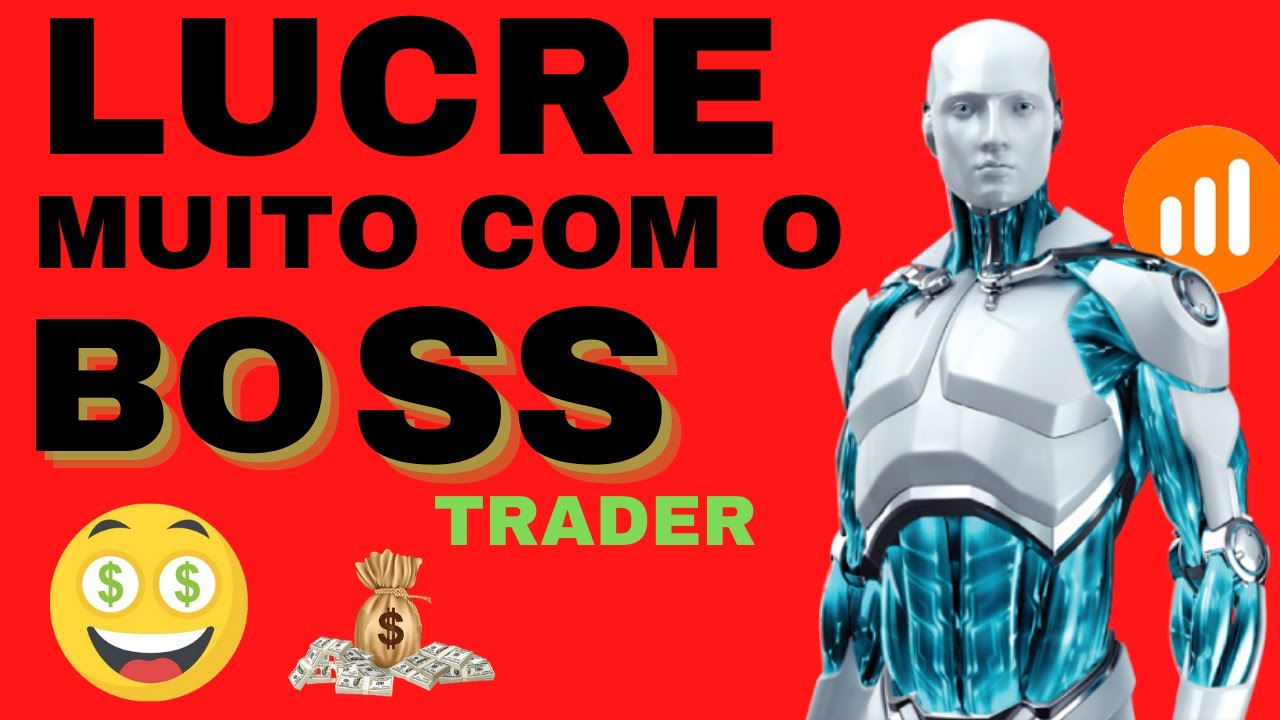 BOSS TRADER   NOVO MÉTODO PARA LUCRAR ALTO TODOS OS DIAS