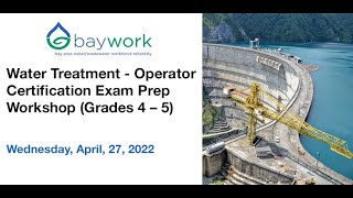 Water Treatment Prep Class Operator Certification Exam – Grades 4 and 5
