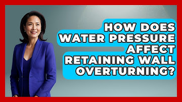 How Does Water Pressure Affect Retaining Wall Overturning? - Civil Engineering Explained