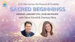 Sacred Beginnings Live 21-Day Challenge Launch with Steve Farrell & Charissa Sims
Join Steve Farrell and Charissa Sims on Monday, January 5th at 10:30am Pacific / 1:30pm Eastern, and kick off 2026 with intention and clarity as we begin the Sacred Beginnings 21-Day Challenge. Be a part of this community gathering and opportunity to reconnect with your Higher Self, Divine guidance, and everyday sacredness. Sacred Beginnings Live 21-Day Challenge Launch with Steve Farrell & Charissa Sims