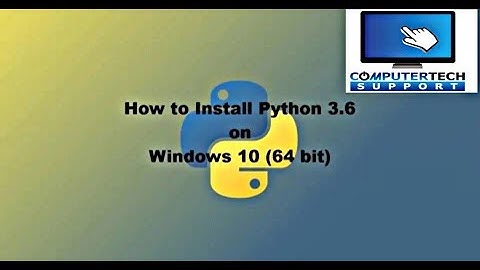 How to Download and Install Python 3.6 on Windows 10