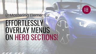 Elementor Tutorial: Create a Transparent Header Menu In Your Hero Section