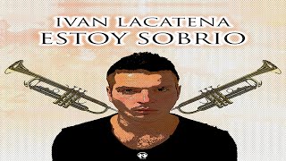 Ivan Lacatena - Estoy Sobrio (Radio Edit - Teaser)