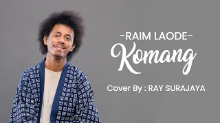 LAGU AKUSTIK COVER   LYRIC - RAY SURAJAYA - KOMANG || RAIM LAODE