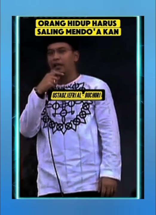 ORANG HIDUP HARUS SALING MENDO'AKAN‼️USTADZ JEFRI AL - BUCHORI