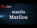 How to Pronunce Marilou in French - Voxifier.com