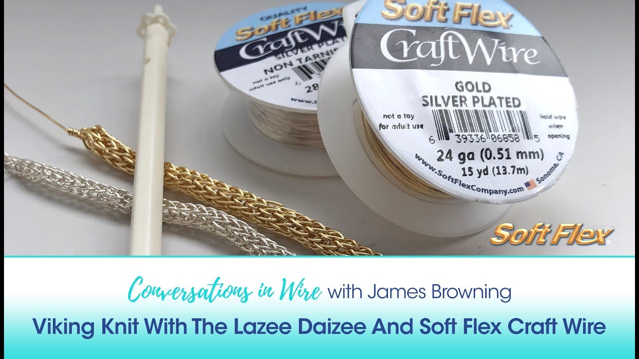 Conversations in Wire with James Browning: Viking Knit With The Lazee Daizee And Craft Wire