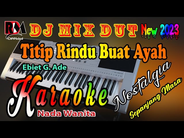 Paling Enak Buat Karaoke || Dj Remix Dut Titip Rindu Buat Ayah - Ebiet G Ade || Karaoke Nada Wanita class=