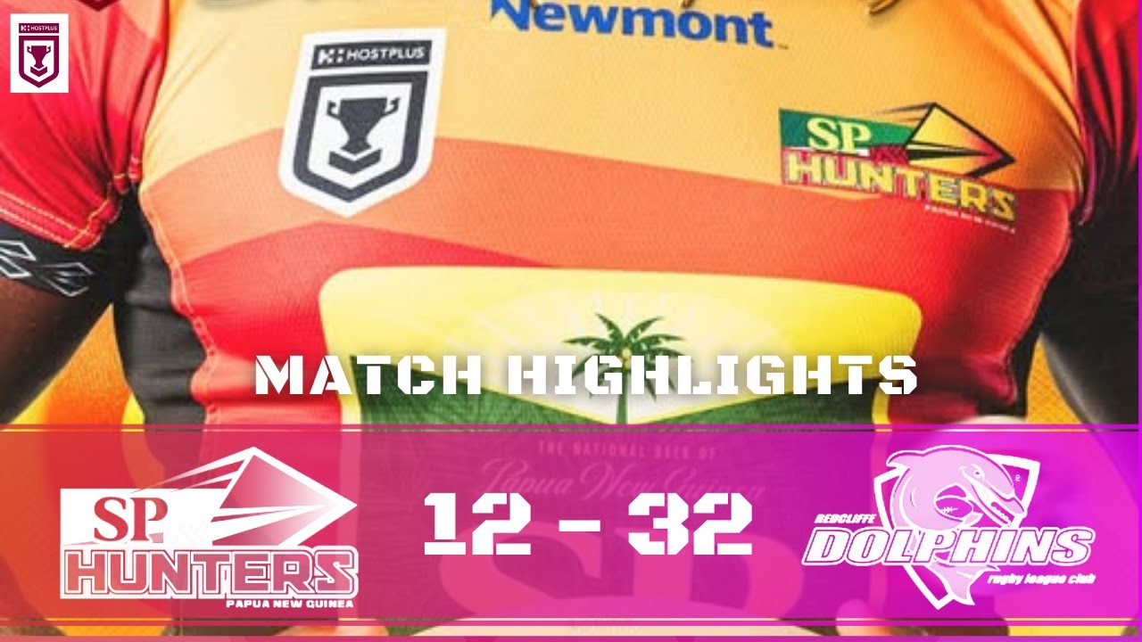 SP PNG Hunters vs Redcliffe Dolphins | Match Highlights | Hostplus Cup 2025