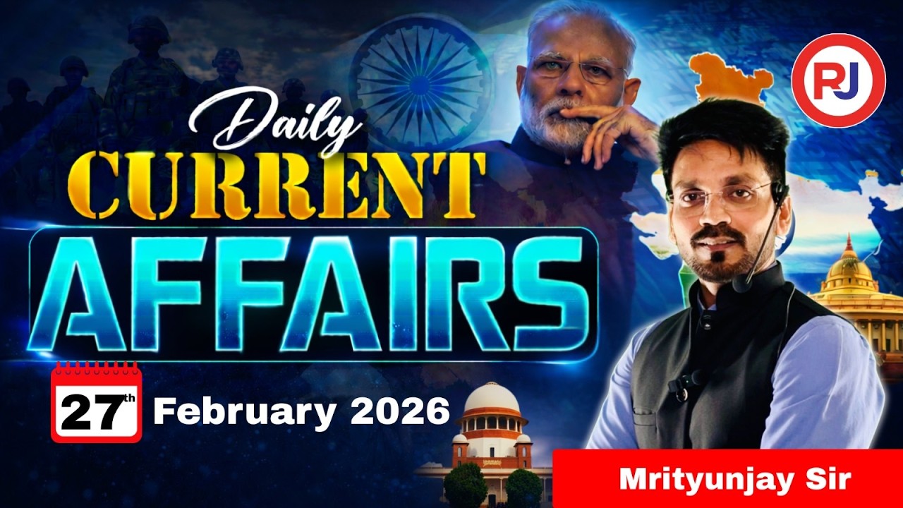 27 फरवरी 2026 करंट अफेयर्स | Daily Current Affairs | UPSC SSC Railway | Mrityunjay Sir | Raj Jobs