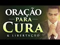 ORAÇÃO PARA CURA & LIBERTAÇÃO 🙏