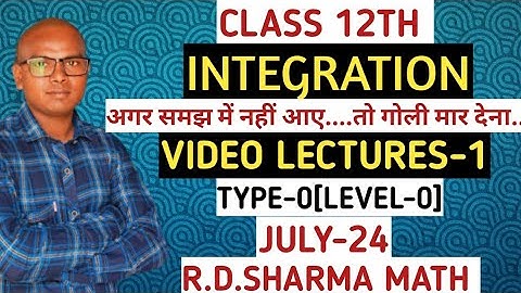 INTEGRATION CLASS 12TH MATH (VIDEO LECTURES-1)-BY-LALIT SIR