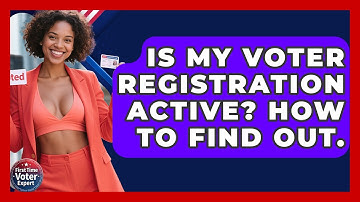 Is My Voter Registration Active? How To Find Out. - First Time Voter Expert