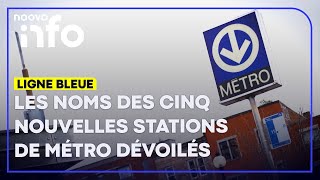 Voici Les Noms Des Cinq Futures Stations De La Ligne Bleue Du Métro De Montréal
