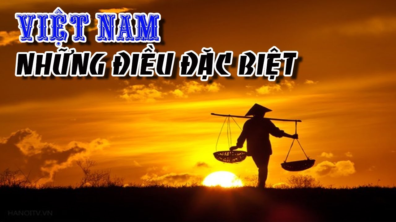 Những điều đặc biệt chỉ có ở Việt Nam