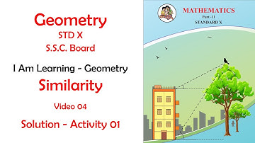 I Am Learning - Geometry | 04 - Similarity - Solution of Activity 01 | STD 10