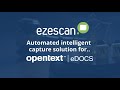 Ezescans intelligent capture for opentext edocs