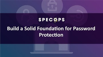 Build a Solid Foundation for Password Protection