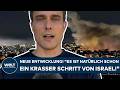 KRIEG IN NAHOST: Überraschende Entwicklung! "Es ist natürlich schon ein krasser Schritt von Israel!"