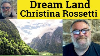 😎 Dream Land by Christina Rossetti Summary - Dream Land by Christina Rossetti Analysis