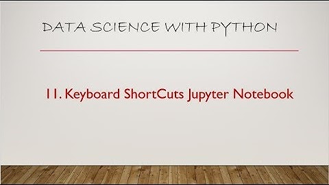 11  Keyboard Shortcuts Jupyter Notebook