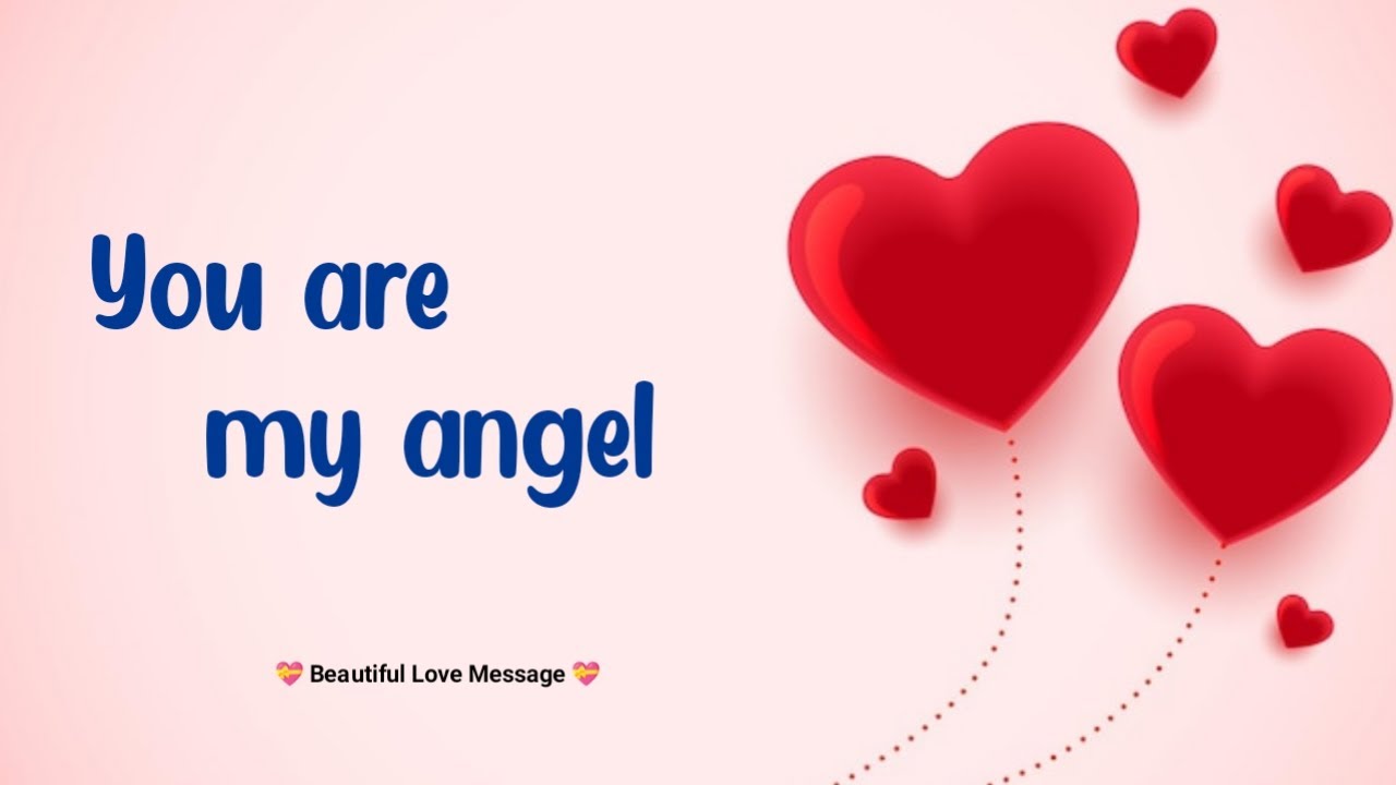 You are my angel 💖| Love messages for someone special 💋| #lovemessages @loveletters 