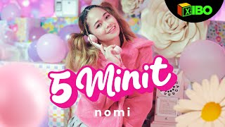 Nomi - 5 Minit [Official MV]