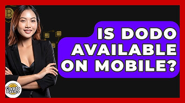 Is DODO Available On Mobile? - CryptoBasics360.com