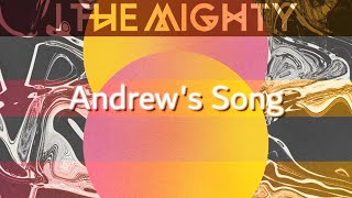 I The Mighty - Andrew's Song (Lyric Video)