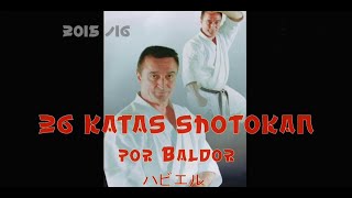 LAS 26 KATAS DE SHOTOKAN por Baldor ハビエル  2015 /16.  1ª edición.