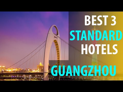 Best 3 Standard Hotels In Guangzhou | Guangzhou Standard Best 3 Hotels | best3hotels.com