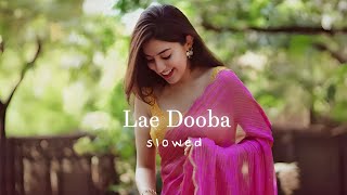 Lae Dooba - Slowed & Reverb Sunaina