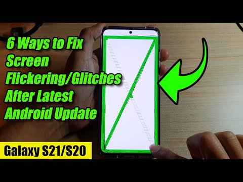 Galaxy S20/S21: 6 Ways to Fix Screen Flickering/Glitches After Latest Android Update