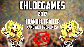 Chloegames 2017 Channel Trailer Chloes Achievements