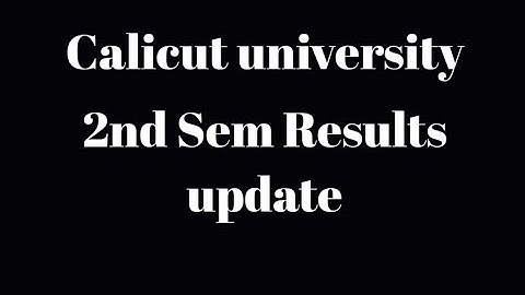 Calicut university, 2nd sem result updates, latest