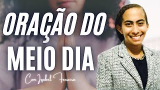 04/11/2022 - ORAÇÃO DO MEIO DIA  COM IZABEL FERREIRA