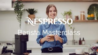Nespresso Barista Masterclass - ماكينة القهوة فيرتو الخاصة بك | المملكة المتحدة وايرلندا