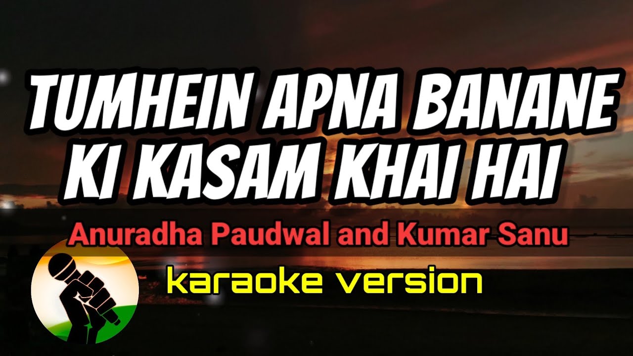 Tumhein Apna Banane Ki Kasam Khai Hai - Anuradha Paudwal and Kumar Sanu ...