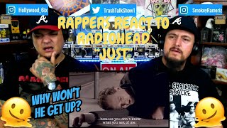 Rappers React To Radiohead "Just"!!!