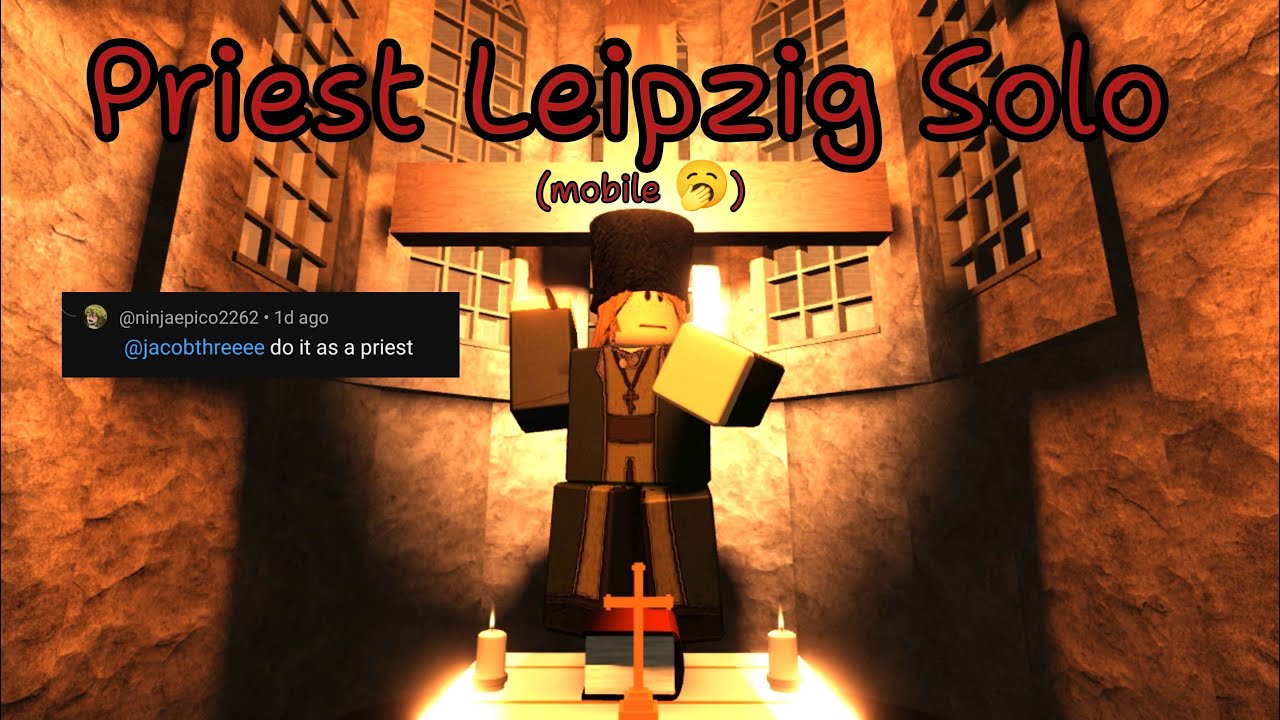 Priest (Pre-Buff) Leipzig Solo MOBILE | Guts and Blackpowder