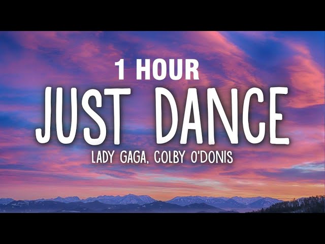 [1 HOUR] Lady Gaga - Just Dance (Lyrics) ft. Colby O'Donis class=