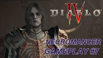 Diablo 4 - Necromancer Full Gameplay Walkthrough Part 7 | No Commentary
