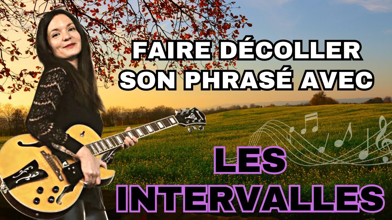 Faire décoller son phrasé avec LES INTERVALLES - Anouck André - Guitare Xtreme Magazine 