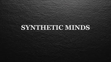 Synthetic Minds — An Observational Documentary