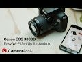 Connect your Canon EOS 3000D to your Android phone via Wi-Fi