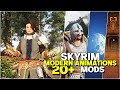 Modernizing Skyrim With Insane Animations - 20 Skyrim Mods!